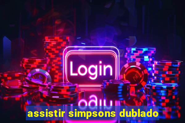 assistir simpsons dublado